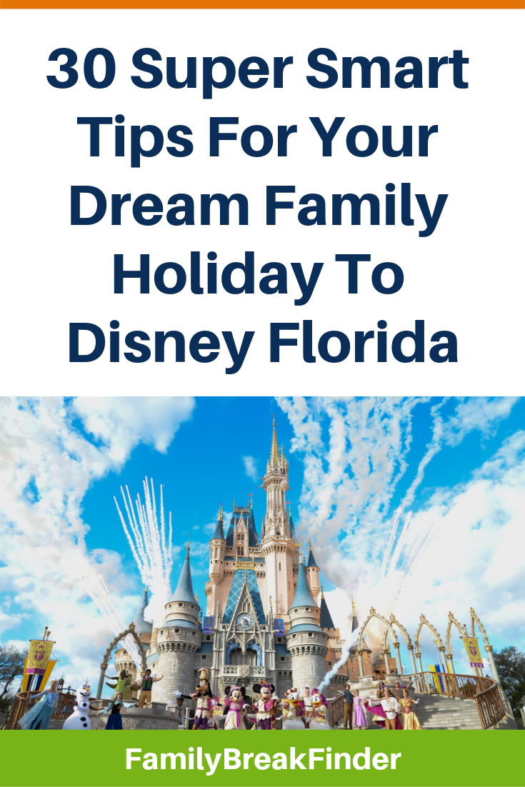 30 Smart Tips For Your Family Holiday To Disney Florida - Don't Book Before You've Read These!