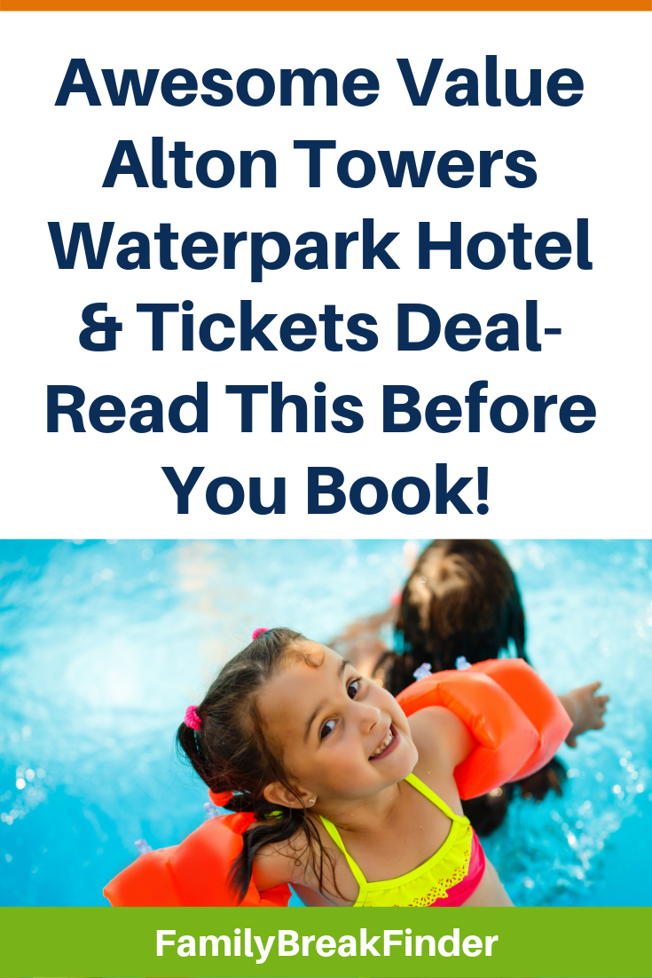 Awesome Value Alton Towers Waterpark Hotel & Tickets Deal- Read This Before You Book!