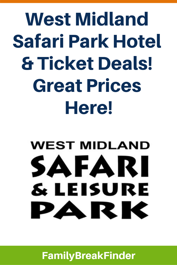 West Midlands Safari Park Offers: Tickets & Hotel (Your Step-by-Step Guide)
